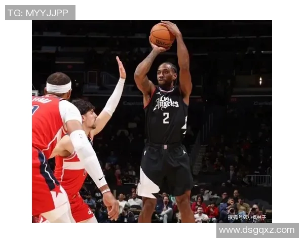 快船队前锋莱昂纳德：球队需要更加专注在场上